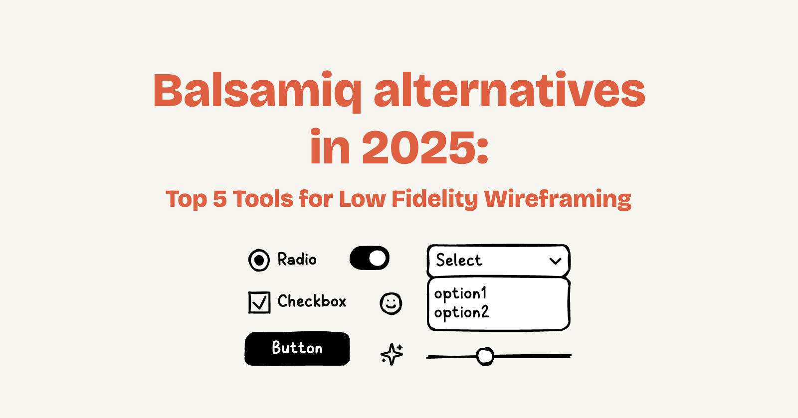 Balsamiq Alternatives in 2025 - Low-fidelity wireframing tools